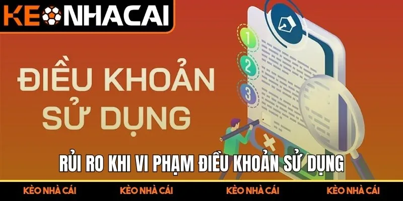 Rủi ro khi vi phạm điều khoản sử dụng Keonhacai5